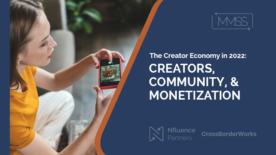 Key Takeaways—The Creator Economy in 2022: Creators, Community, & Monetization